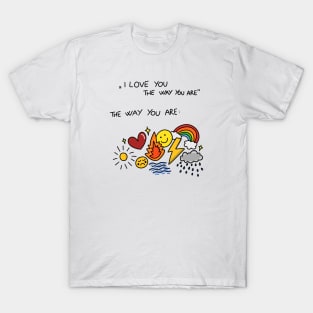 The Way You Are T-Shirt